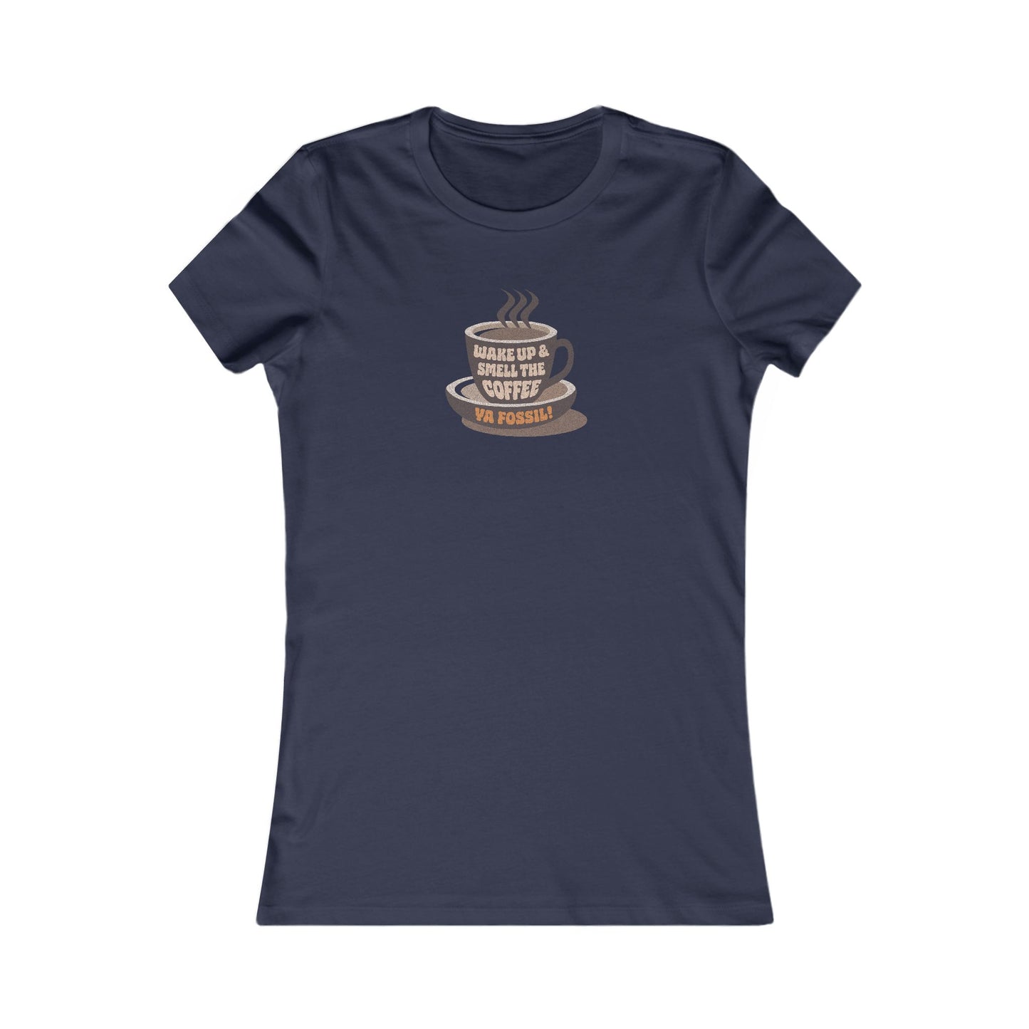 Wake Up and Smell the Coffee, Ya Fossil! — Retro Women's Tee (Dark)