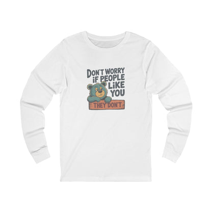 Don't Worry If People Like You (They Don't) — Retro Long Sleeve (Light)