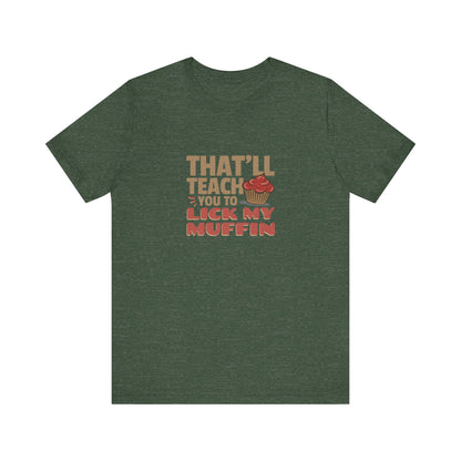 That'll Teach You to Lick My Muffin — Friends Retro Tee (Dark)