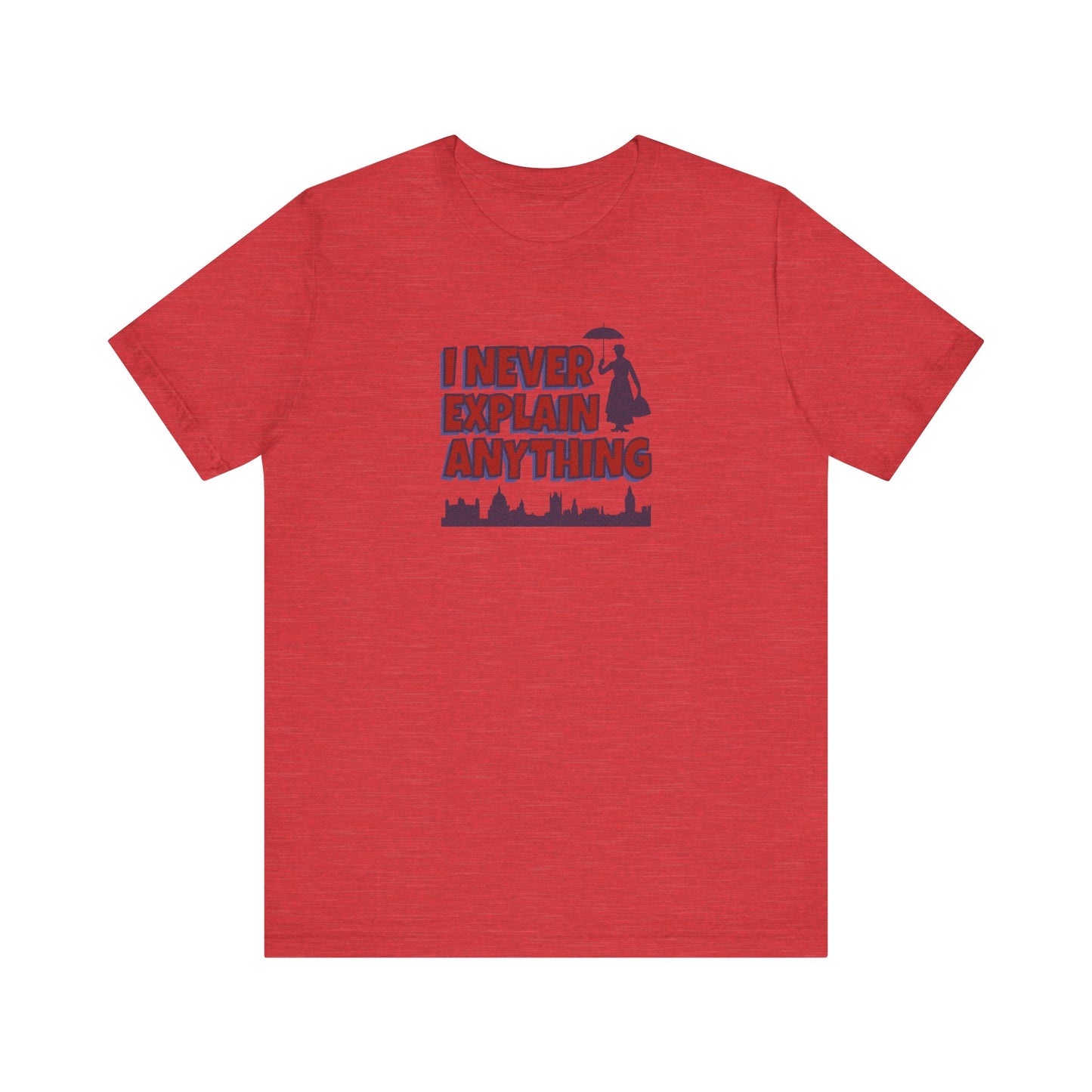 I Never Explain Anything — Mary Poppins Retro Tee (Light)