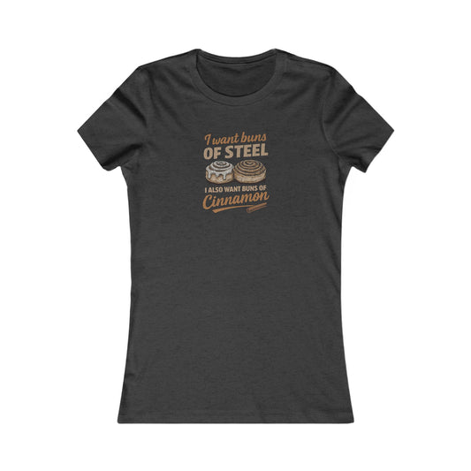 Buns of Steel (and Cinnamon) — Workout Women's Tee (Dark)