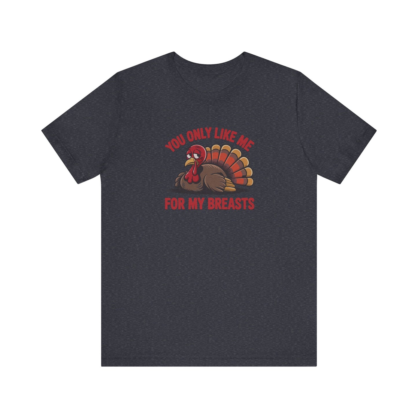 You Only Like Me for My Breasts — Thanksgiving Retro Tee (Dark)