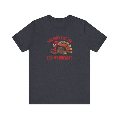 You Only Like Me for My Breasts — Thanksgiving Retro Tee (Dark)