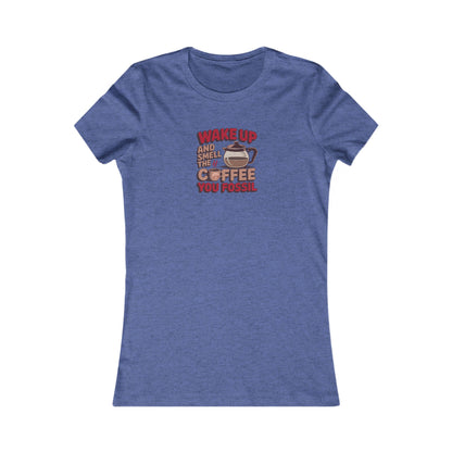 Wake Up and Smell the Coffee, You Fossil — Retro Women's Tee (Dark)