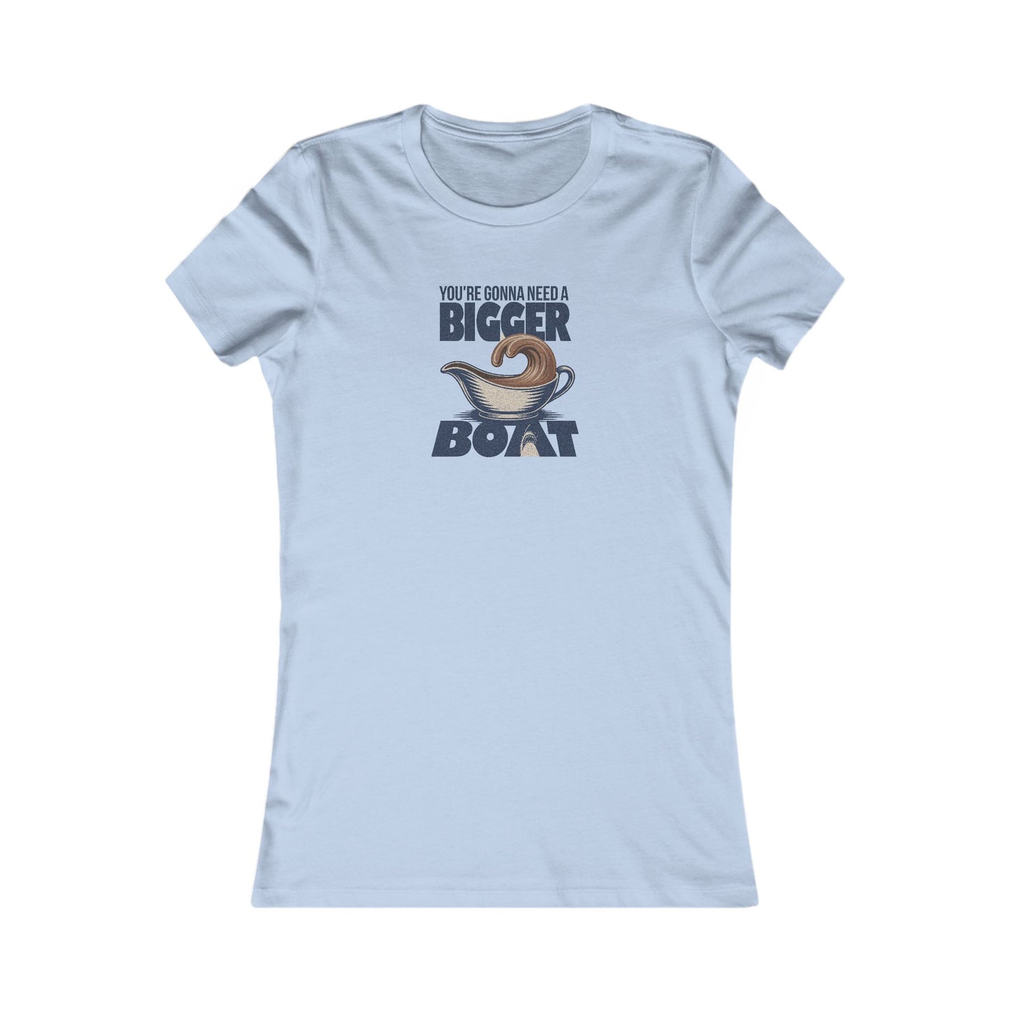 You're Gonna Need a Bigger (Gravy) Boat — Retro Women's Tee (Light)