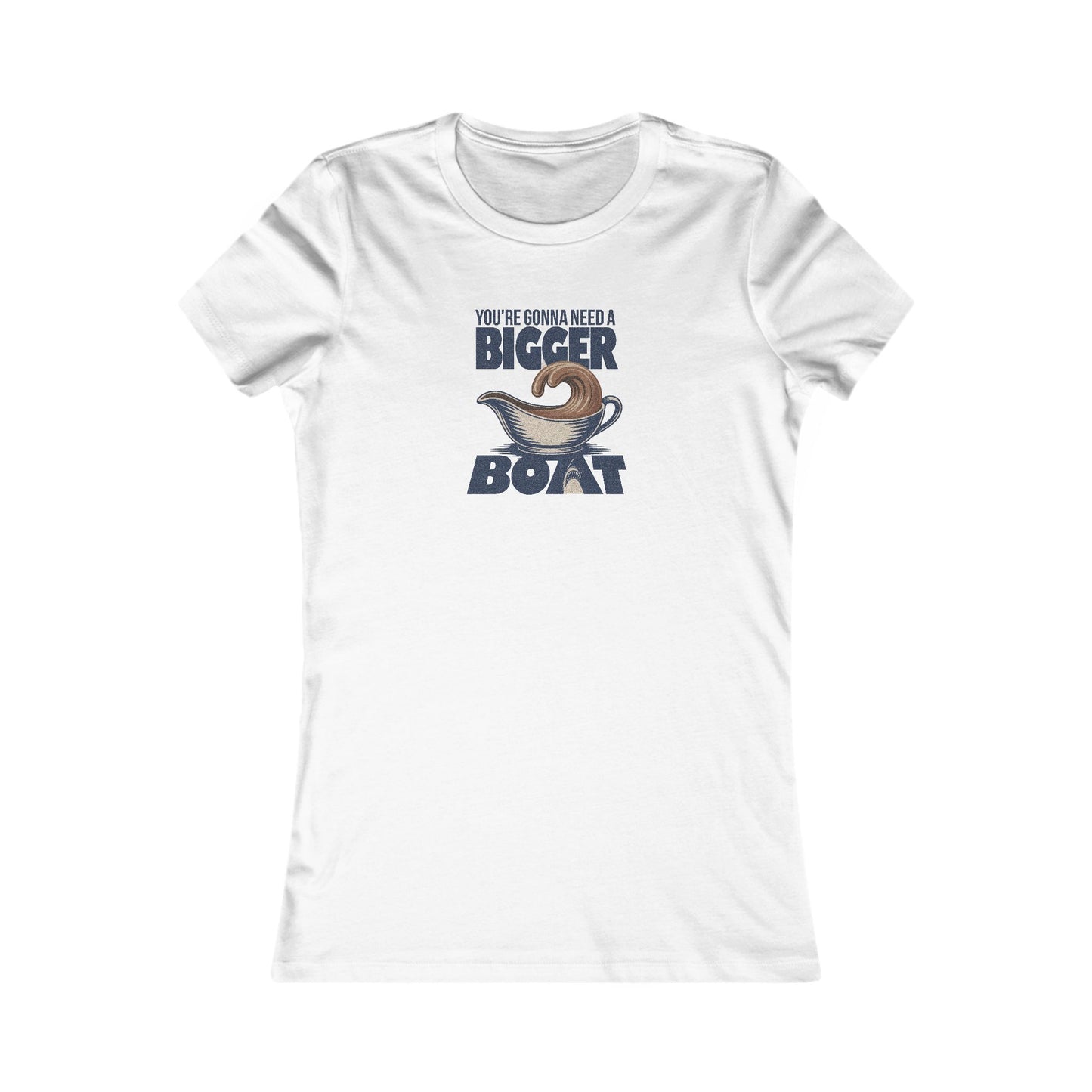 You're Gonna Need a Bigger (Gravy) Boat — Retro Women's Tee (Light)