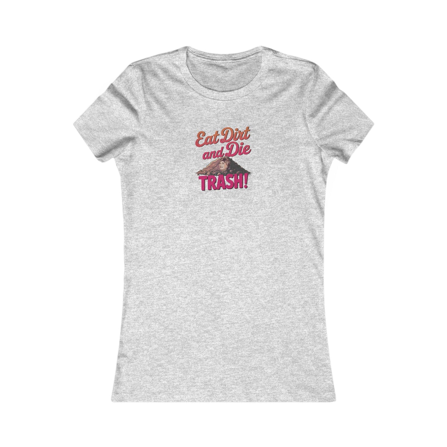 Eat Dirt and Die, Trash! — Blanche Devereaux Retro Women's Tee (Light)