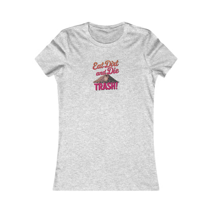 Eat Dirt and Die, Trash! — Blanche Devereaux Retro Women's Tee (Light)
