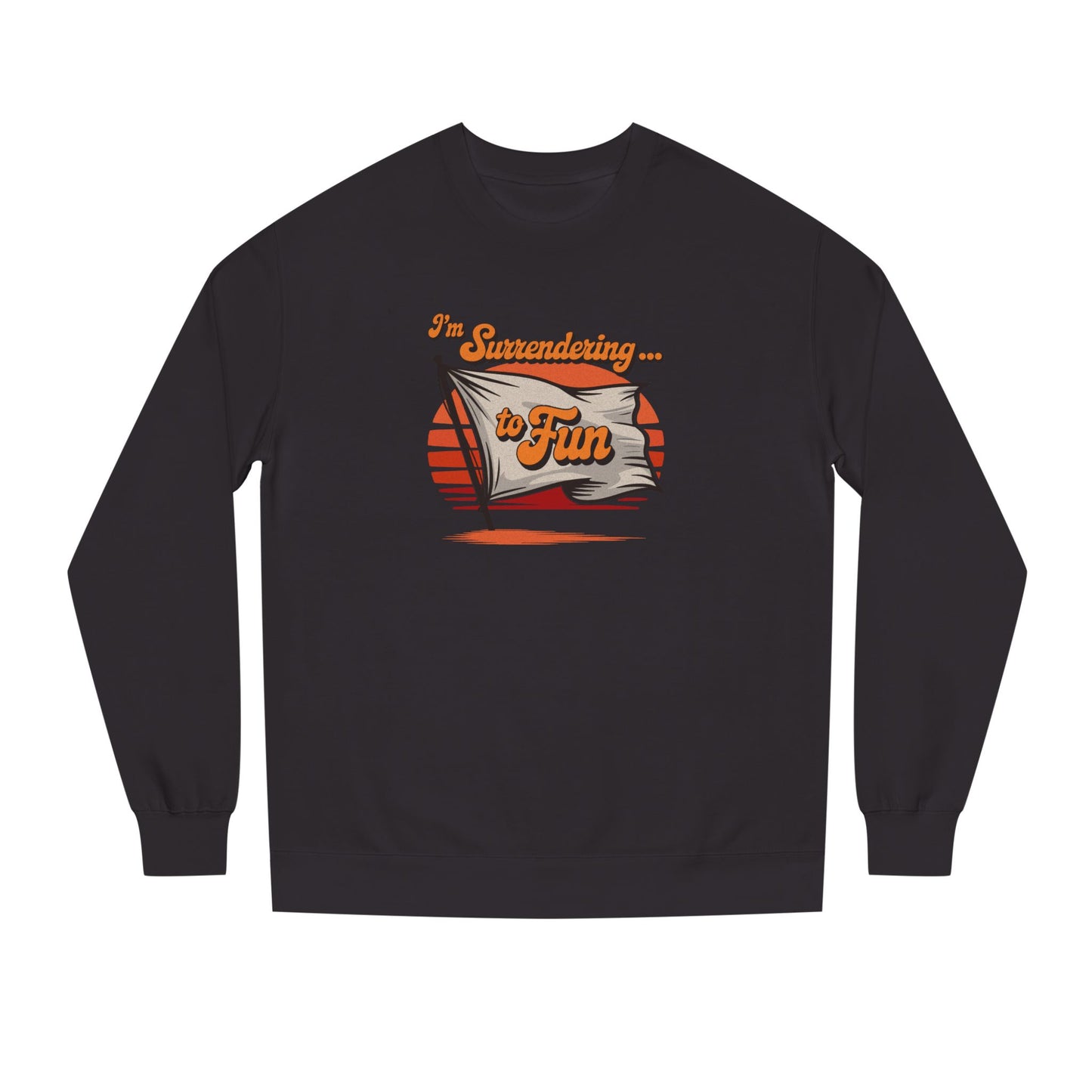 I'm Surrendering to Fun — Fun with Flags Retro Sweatshirt (Dark)