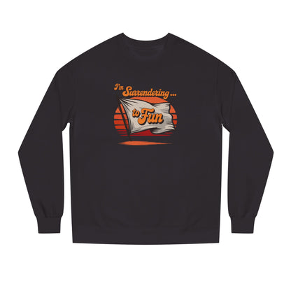 I'm Surrendering to Fun — Fun with Flags Retro Sweatshirt (Dark)