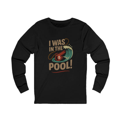 I Was in the Pool! — George Costanza Shrinkage Long Sleeve (Dark)