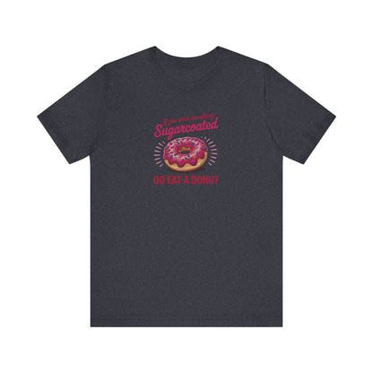 Sugarcoated (Go Eat a Donut) — Retro Graphic Tee (Dark)