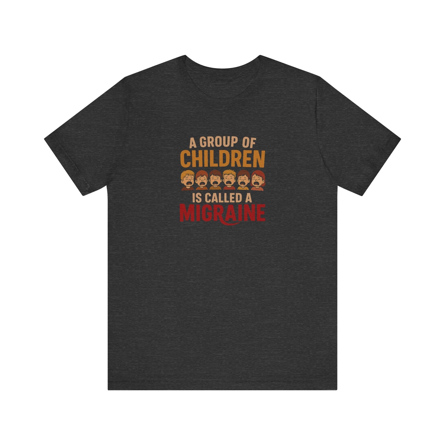 A Group of Children is Called a Migraine — Retro Tee (Dark)