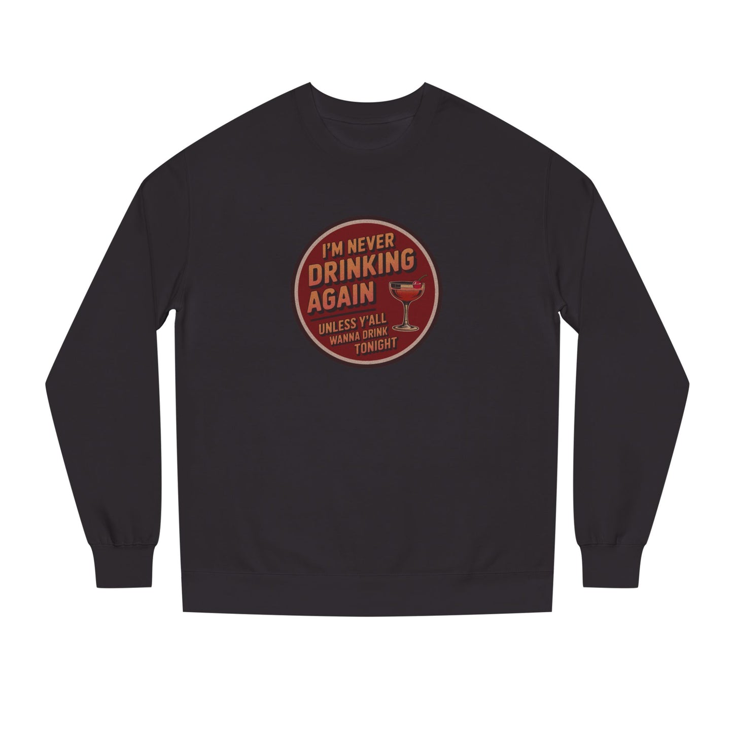 I’m Never Drinking Again (LOL) — Retro Sweatshirt (Dark)