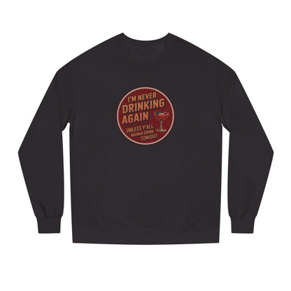 I’m Never Drinking Again (LOL) — Retro Sweatshirt (Dark)