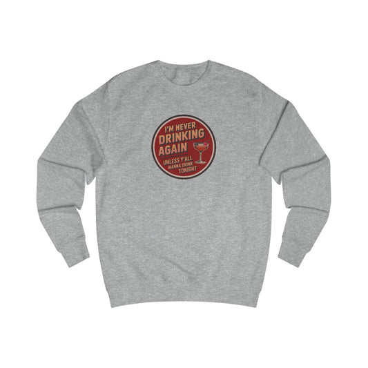I’m Never Drinking Again (LOL) — Retro Sweatshirt (Light)