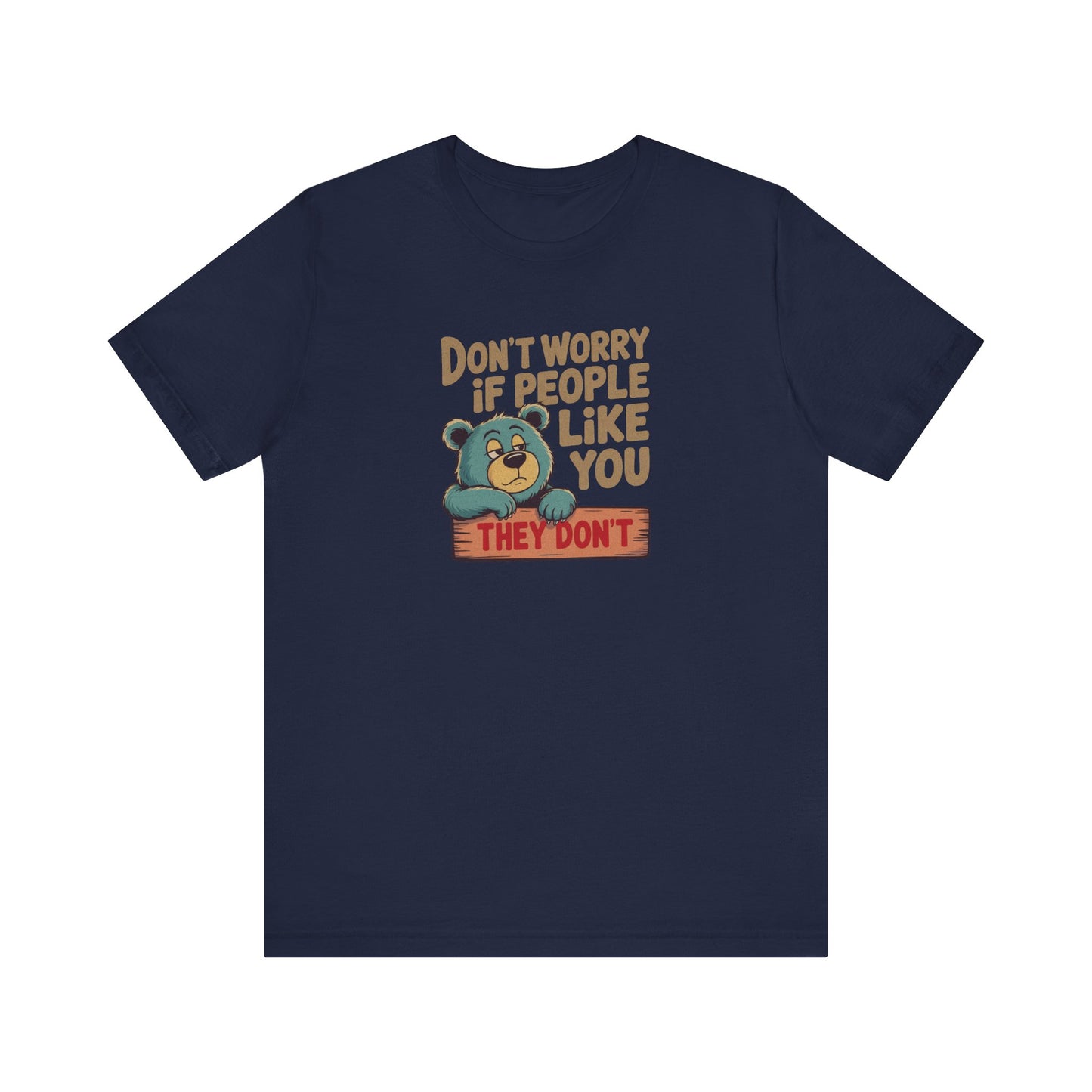 Don't Worry If People Like You (They Don't) — Retro Tee (Dark)