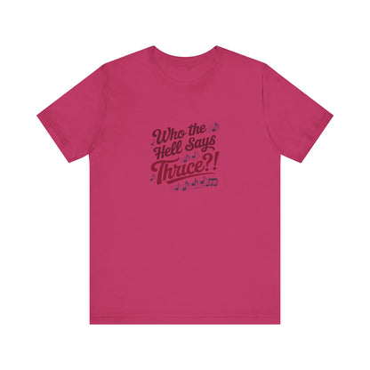 Who the Hell Says Thrice?! — Golden Girls Retro Tee (Light)