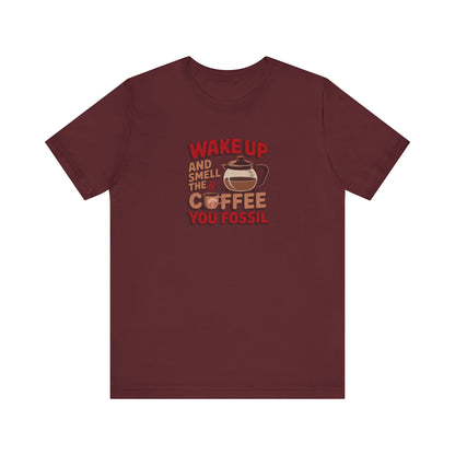 Wake Up and Smell the Coffee, You Fossil — Retro Tee (Dark)