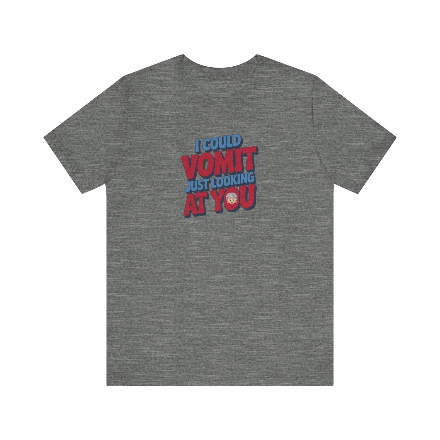 I Could Vomit Just Looking At You — Dorothy Zbornak Retro Tee (Light)
