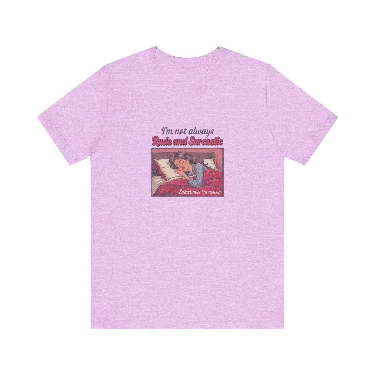 I'm Not Always Rude and Sarcastic — Retro Tee (Light)