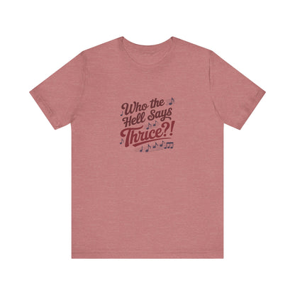 Who the Hell Says Thrice?! — Golden Girls Retro Tee (Light)