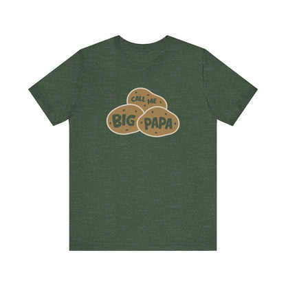 Call Me Big Papa Shirt — Funny Dad Gift, Potato Pun Tee