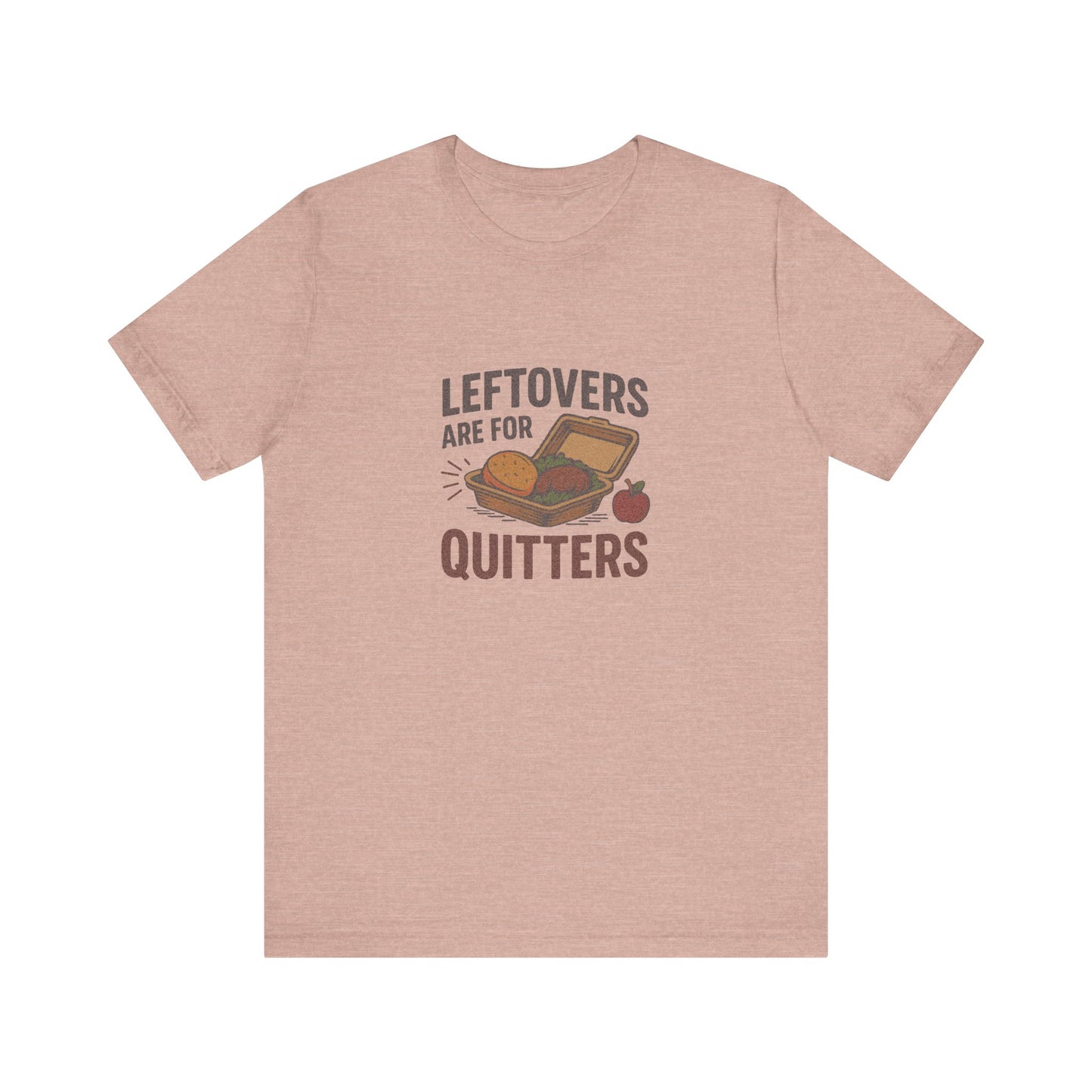 Leftovers Are For Quitters — Foodie Retro Tee (Light)