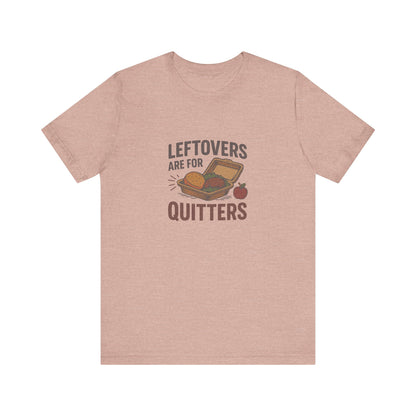 Leftovers Are For Quitters — Foodie Retro Tee (Light)