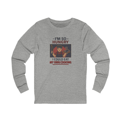 I'm So Hungry, I Could Eat My Own Cooking — Retro Long Sleeve (Light)