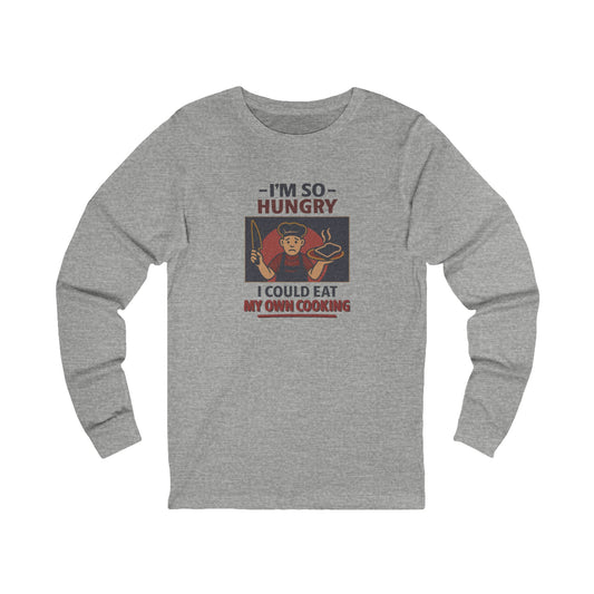 I'm So Hungry, I Could Eat My Own Cooking — Retro Long Sleeve (Light)