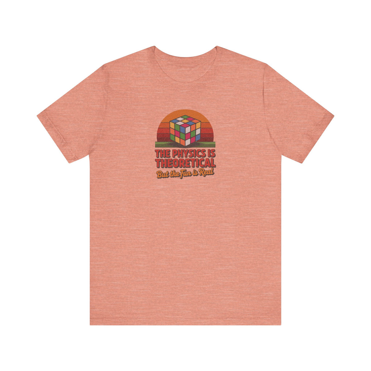 The Physics is Theoretical, But the Fun is Real — Retro Tee (Light)
