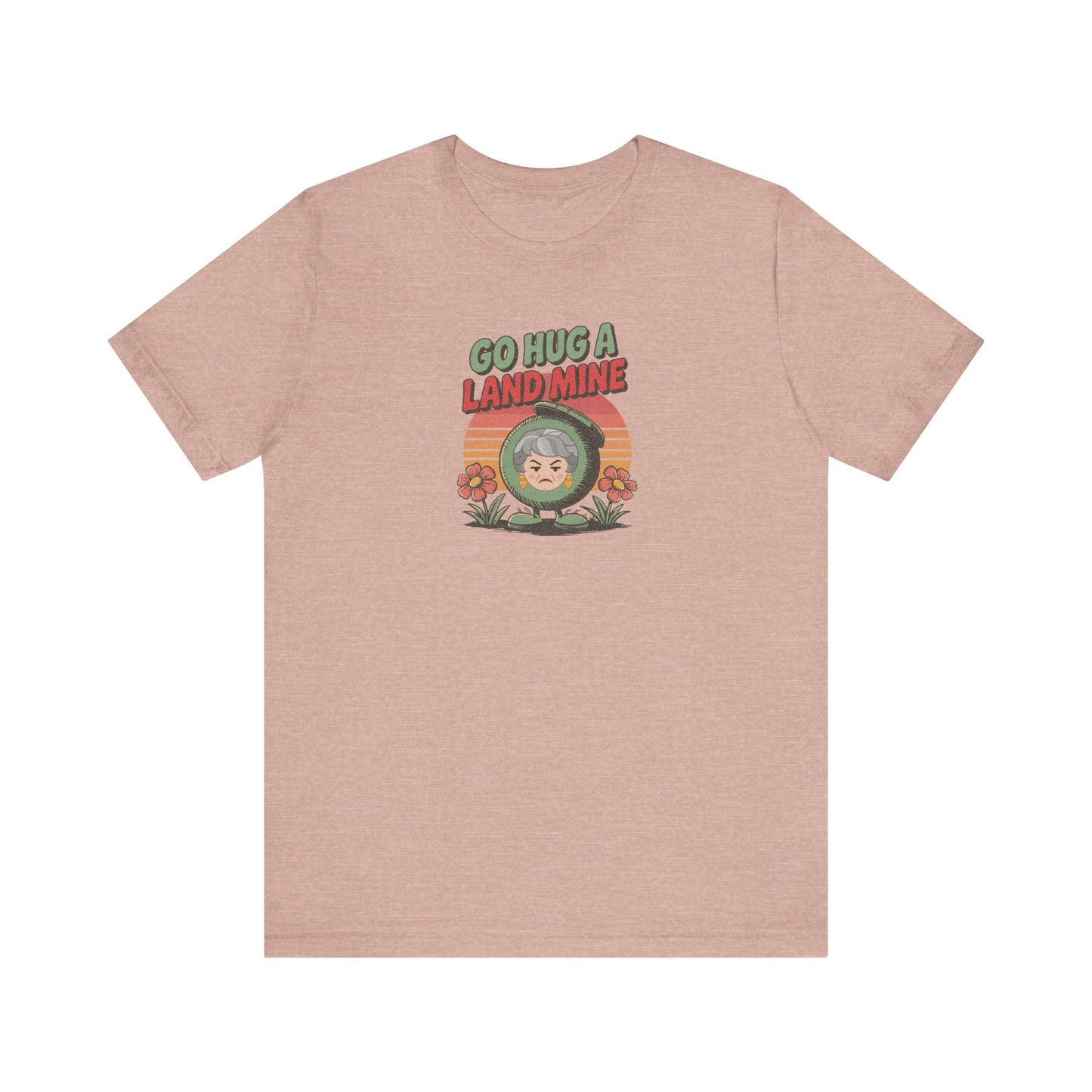 Go Hug a Land Mine — Dorothy Zbornak Retro Tee (Light)