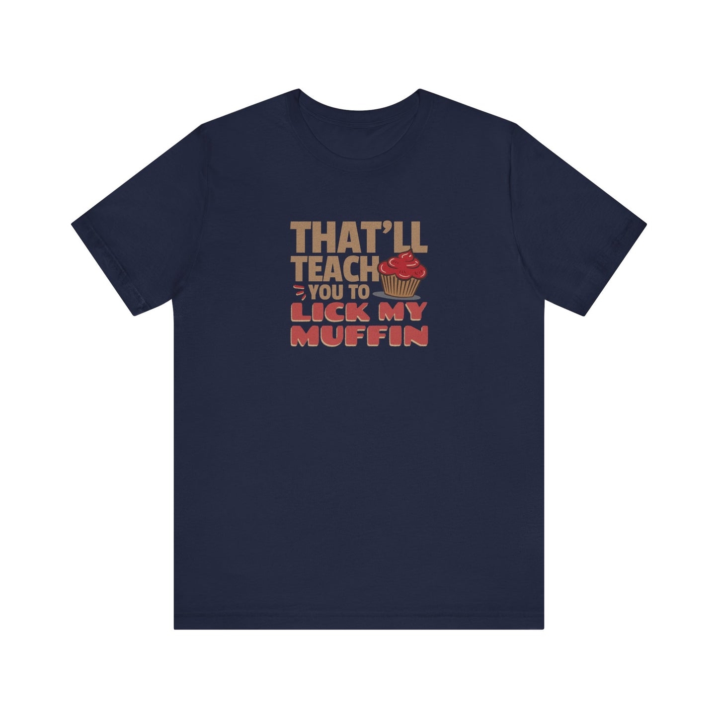 That'll Teach You to Lick My Muffin — Friends Retro Tee (Dark)