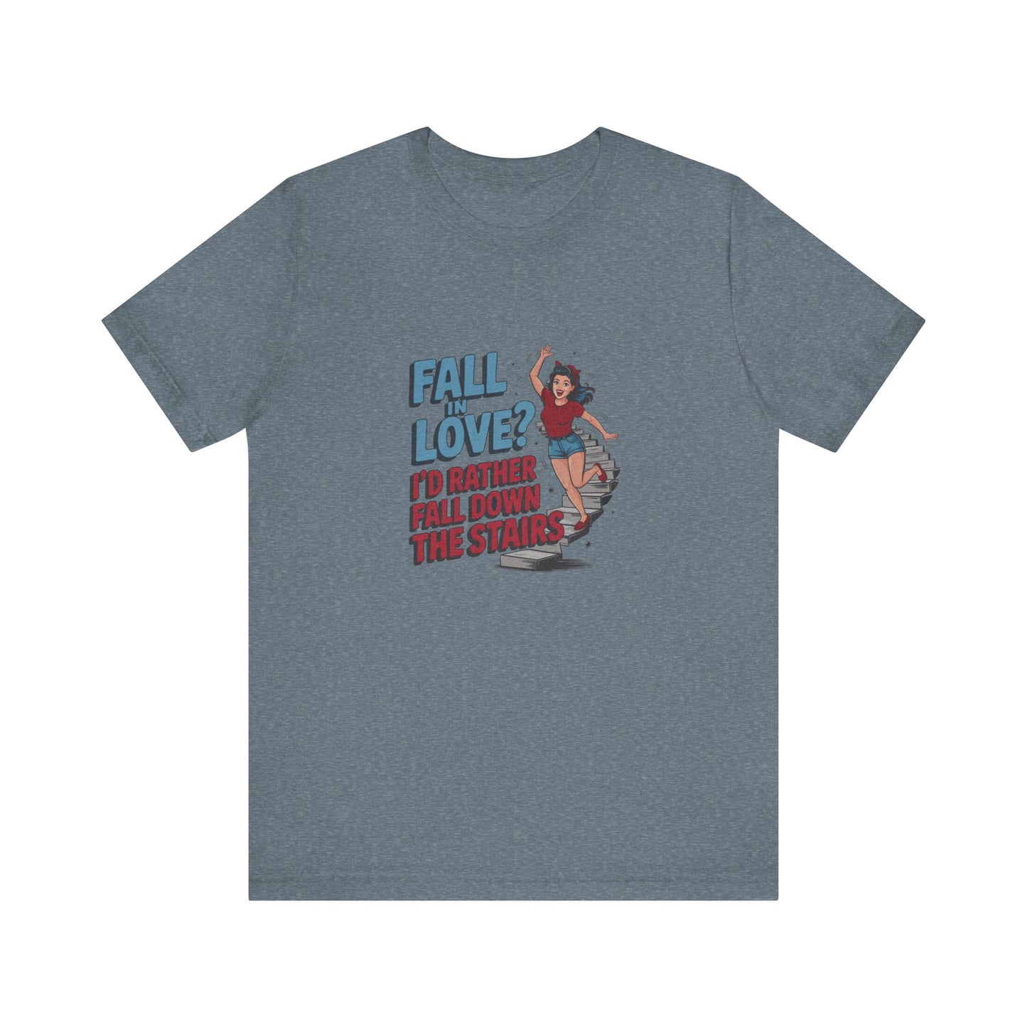 Fall in Love? I'd Rather Fall Down the Stairs — Retro Tee (Light)