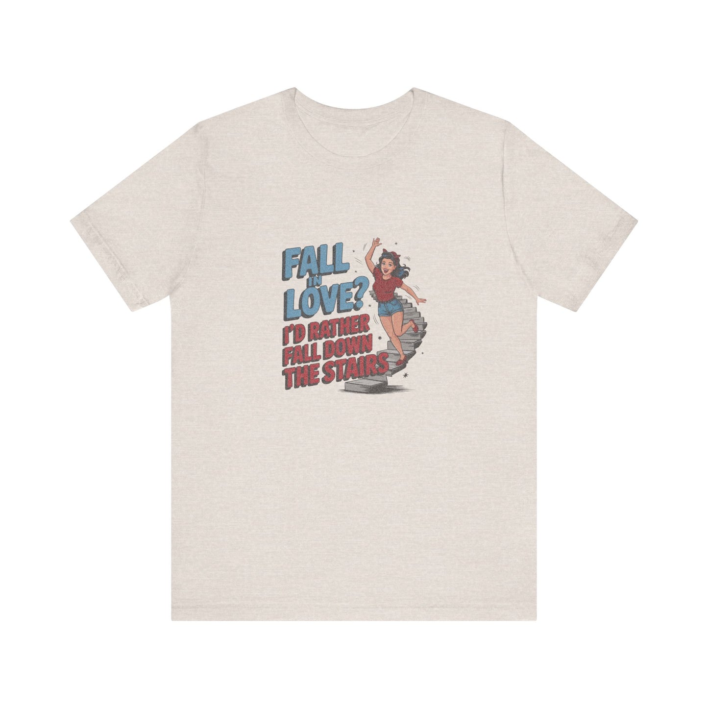 Fall in Love? I'd Rather Fall Down the Stairs — Retro Tee (Light)