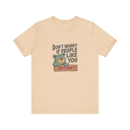 Don't Worry If People Like You (They Don't) — Retro Tee (Light)