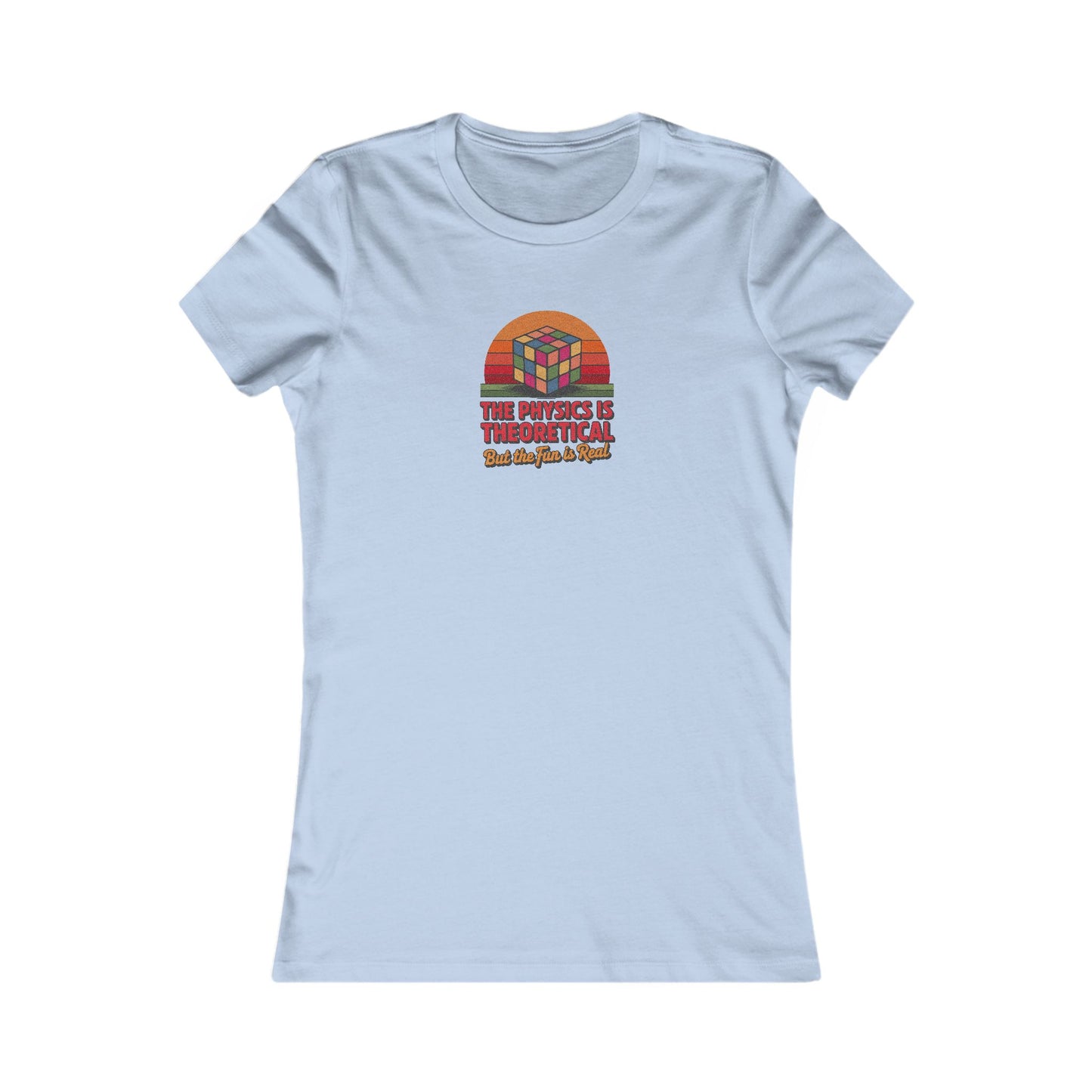 The Physics is Theoretical, But the Fun is Real — Retro Women's Tee (Light)