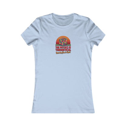 The Physics is Theoretical, But the Fun is Real — Retro Women's Tee (Light)