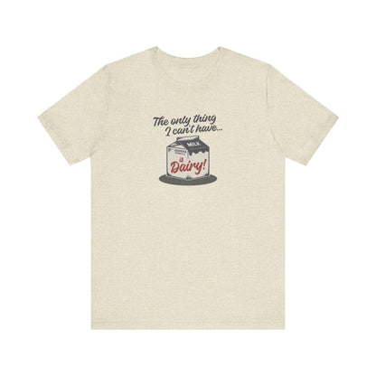 Can’t Have Dairy — Friends Jill Green Retro Tee (Light)