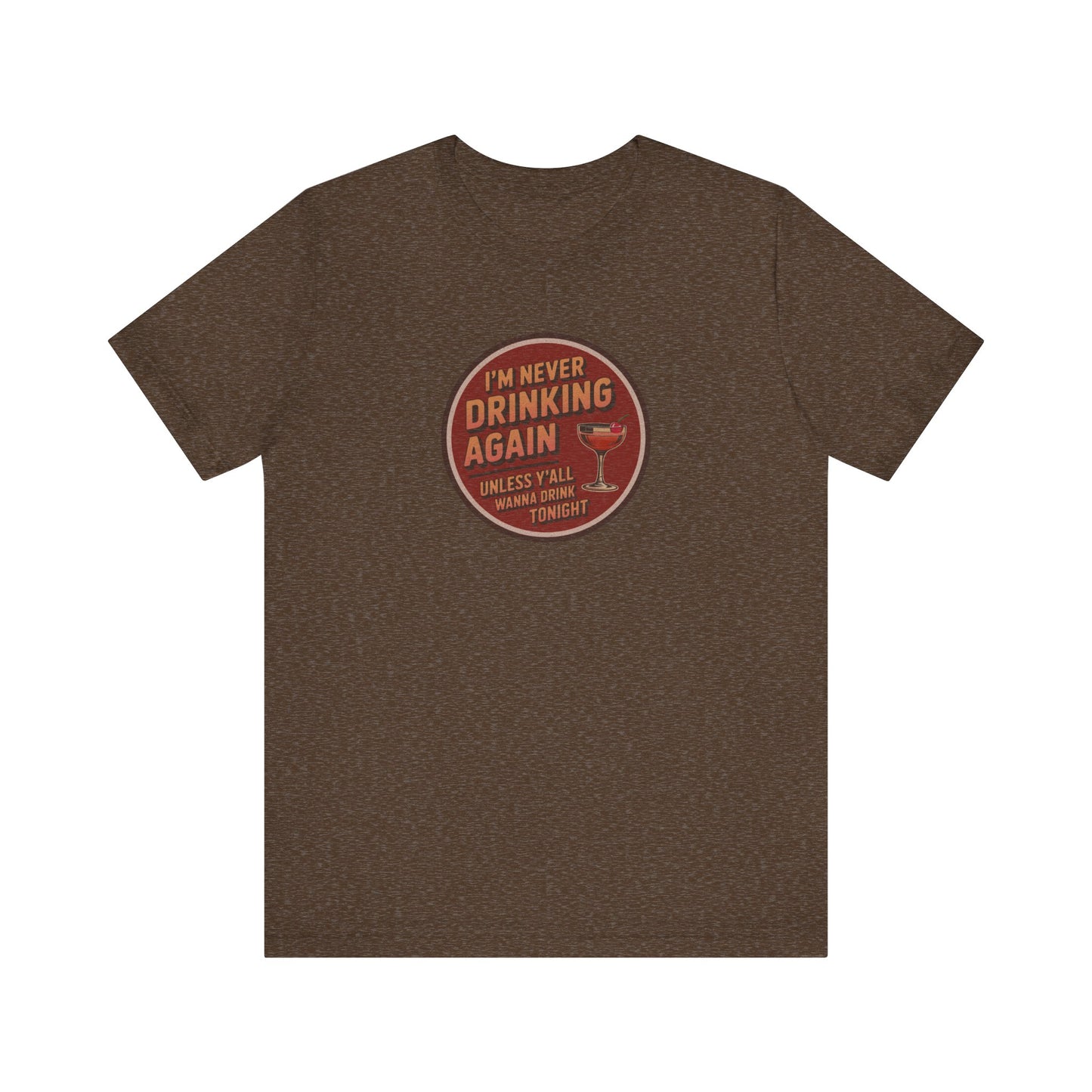 I’m Never Drinking Again (LOL) — Retro Tee (Dark)