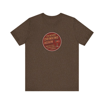 I’m Never Drinking Again (LOL) — Retro Tee (Dark)