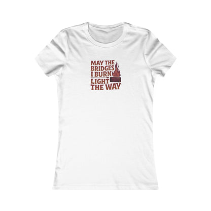 May the Bridges I Burn Light the Way — Retro Women's Tee (Light)
