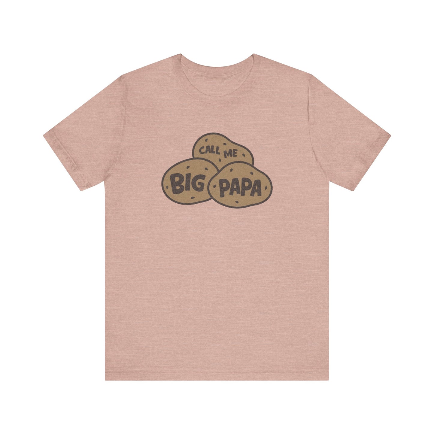 Call Me Big Papa Shirt — Funny Dad Gift, Potato Pun Tee