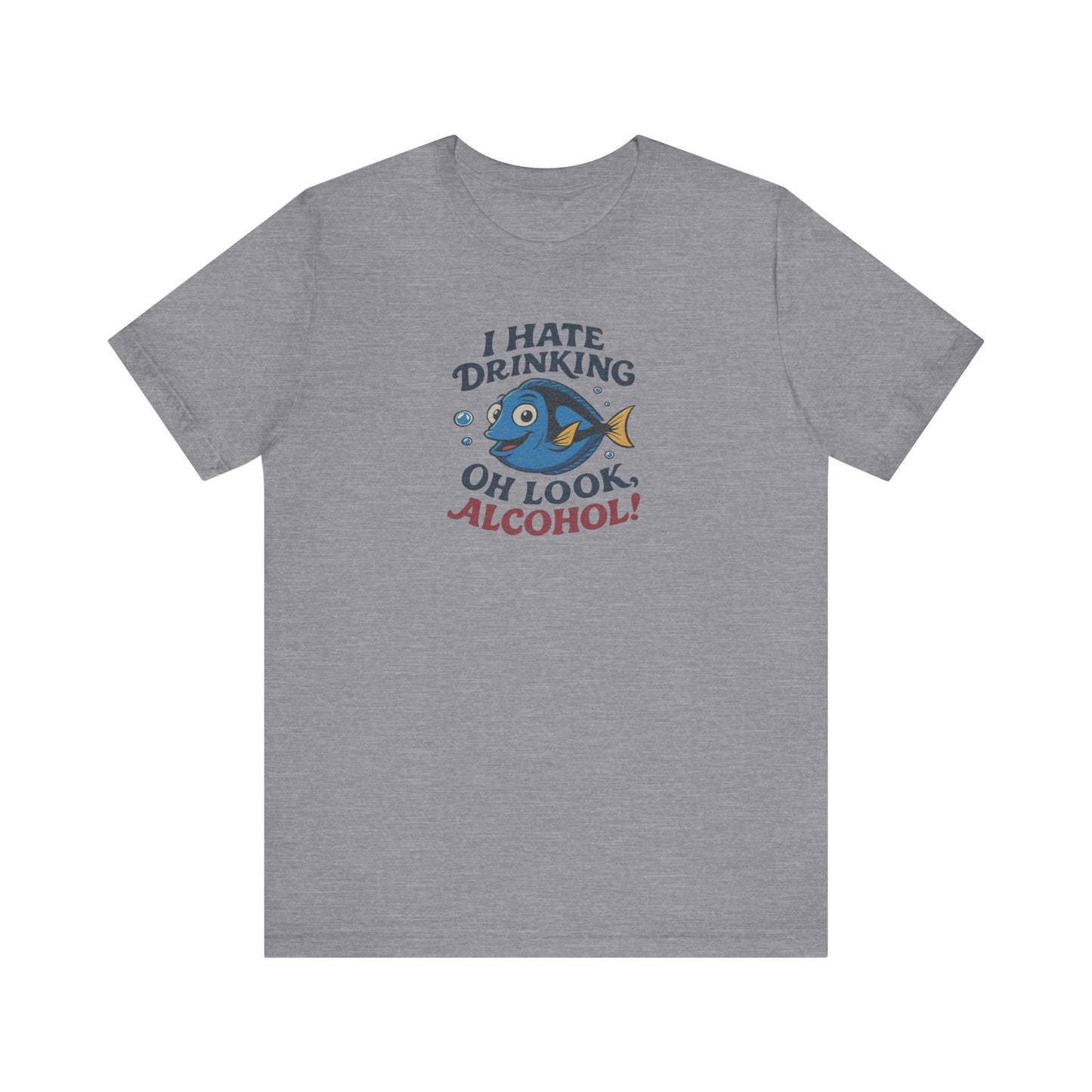 I Hate Drinking (Oh Look, Alcohol!) — Forgetful Fish Retro Tee (Light)