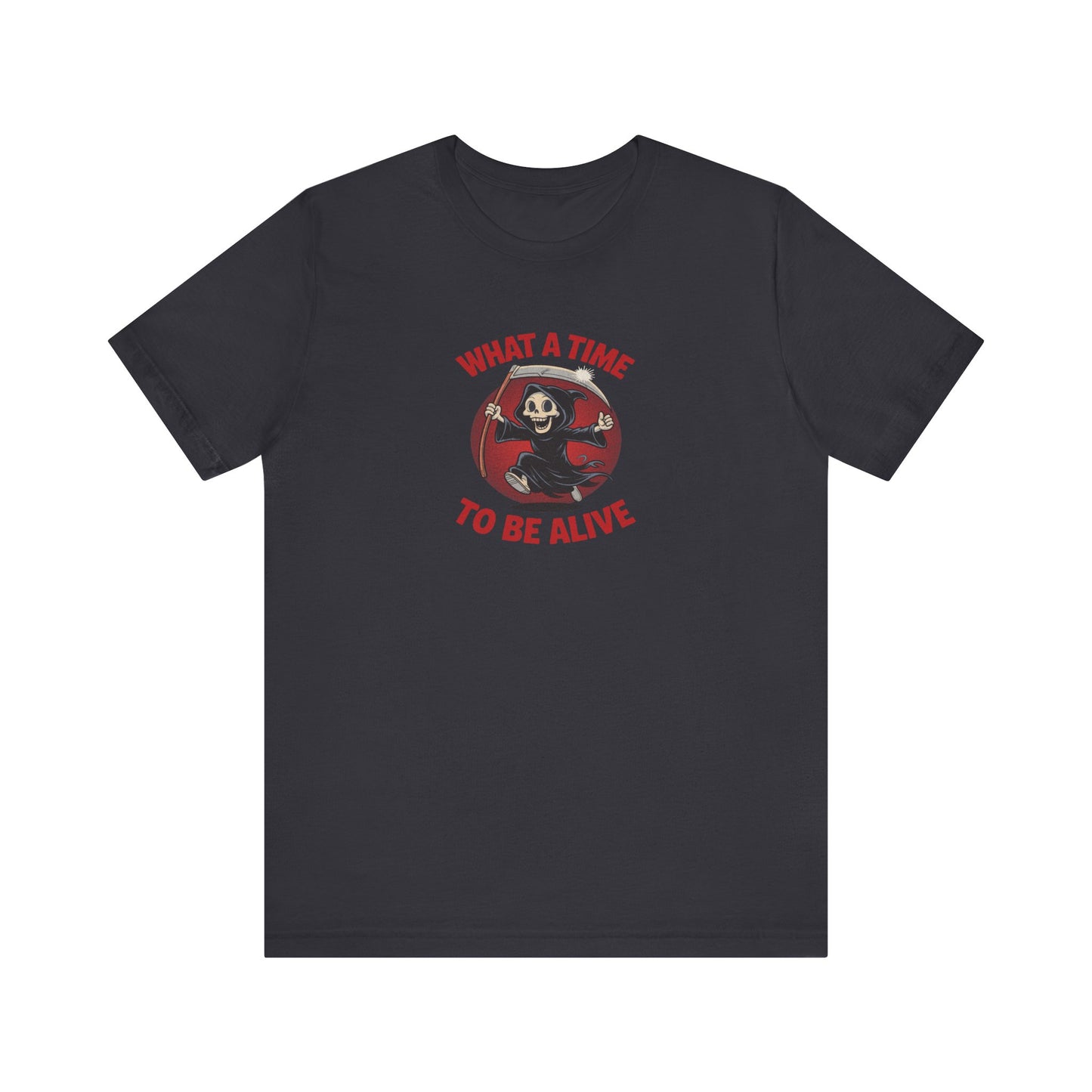 What a Time to Be Alive — Not-So-Grim Reaper Retro Tee (Dark)