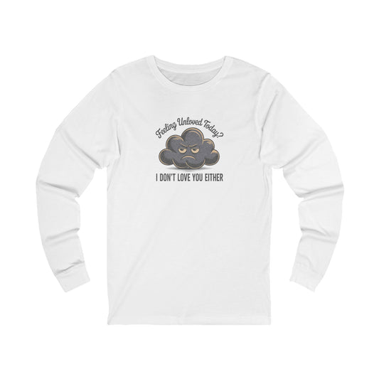 Feeling Unloved Today? I Don't Love You Either — Moody Cloud Retro Long Sleeve (Light)