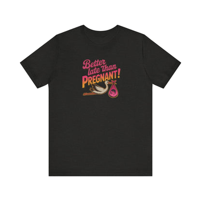 Better Late Than Pregnant! — Blanche Devereaux Retro Tee (Dark)