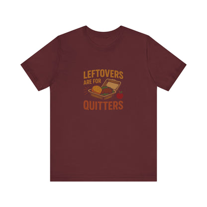 Leftovers Are For Quitters — Foodie Retro Tee (Dark)