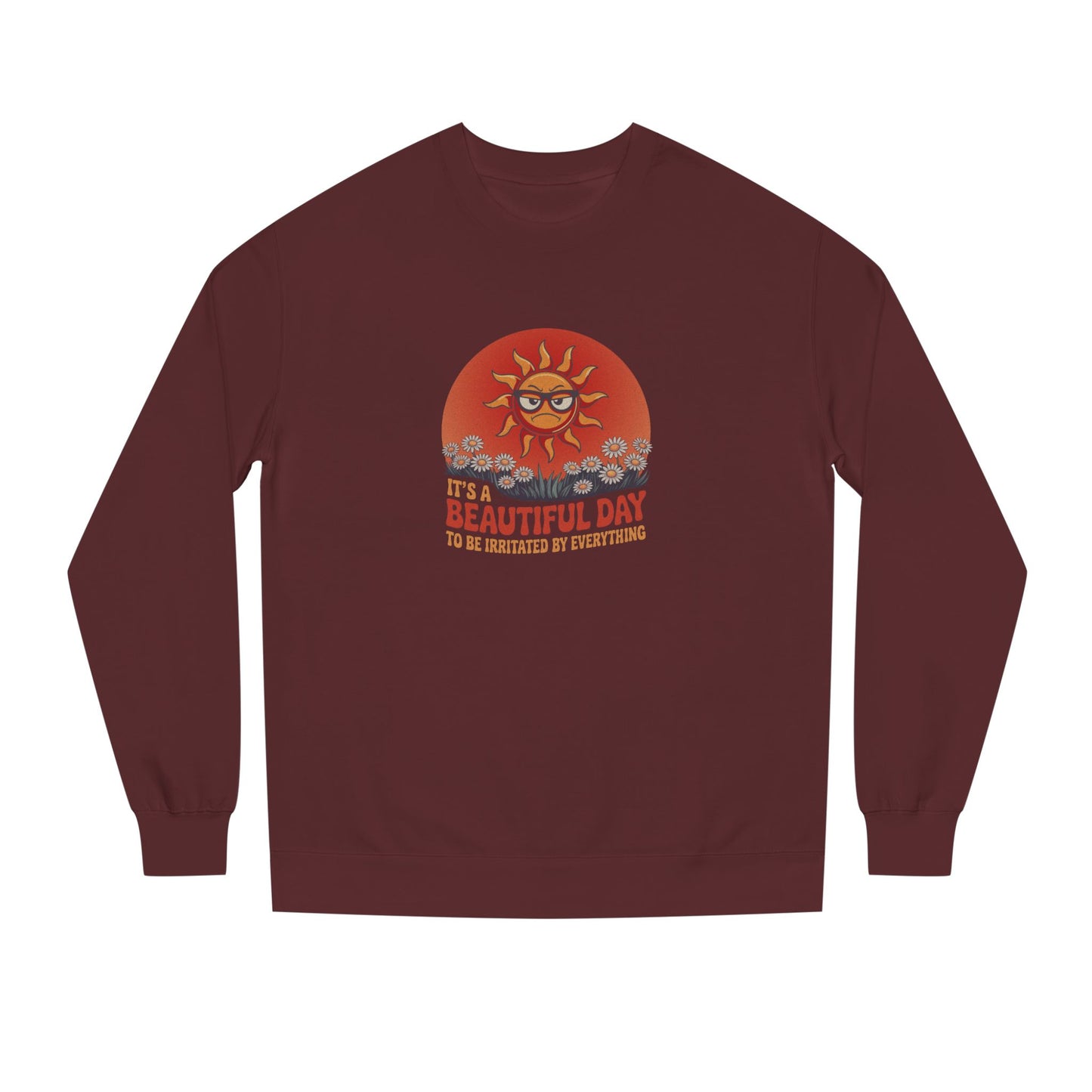Beautiful Day To Be Irritated by Everything — Retro Sweatshirt (Dark)